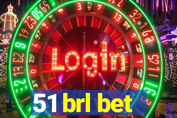 51 brl bet